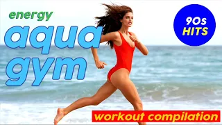 Energy Of Aqua Gym 90s Hits Workout Compilation  Fitness & Workout - 128 Bpm / 32 Count