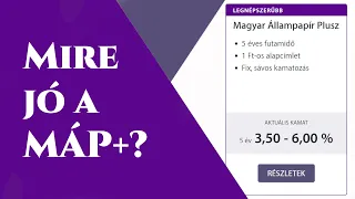 Gazdag leszek, ha MÁP+ t veszek? | Mire jó a Magyar Állampapír Plusz?