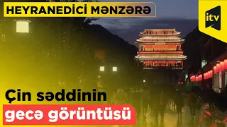 Çin səddinin gecə görüntüsü - HEYRANEDİCİ MƏNZƏRƏ