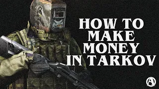 BEST WAY TO MAKE MONEY FOR EVERYBDOY IN ESCAPE FROM TARKOV!