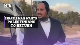 Israeli man filmed saying he wants the land to be returned to Palestinians