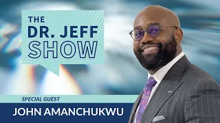 CRT, Abortion, and White Guilt with John Amanchukwu - The Dr. Jeff Show Ep. 80
