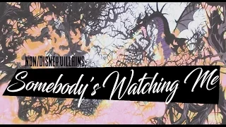 Somebody's Watching Me • Non/Disney Villains