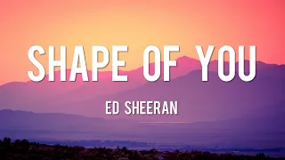 Shape of You - Ed Sheeran [Lyrics] | Shawn Mendes, Troye Sivan, Justin Bieber