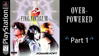 FFVIII OVERPOWERED Playthrough Part 1