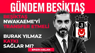 Fuat Çimen, Ahmet Nur Çebi, Burak Yılmaz, Valerien'in Sistemi | Ergin Aslan | Gündem Beşiktaş #9