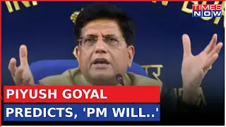 Piyush Goyal Talks About PM Modi, Lok Sabha 2024 | Independence Day 2023| News | Times Now Exclusive