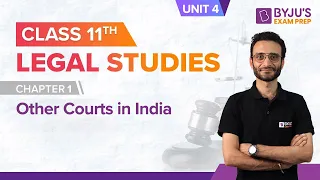 Class 11 Legal Studies | Other Courts in India Part 3 (Unit 4, Chapter-1)
