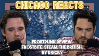 Frostpunk Review Frostbite  Steam  The British  By Bricky | First Chicago Reacts