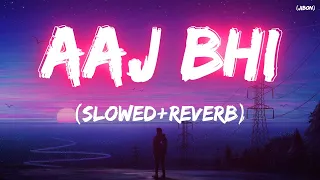 Aaj Bhi (Slowed+Reverb) - Vishal Mishra | Zero Two Lyrics |