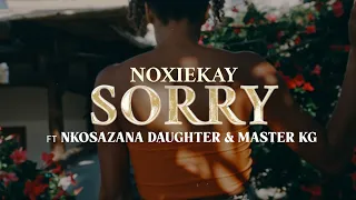 Noxiekay & Nkosazana Daughter & Master KG - Im Sorry (Official)