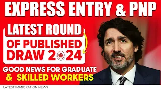 Canada Express Entry 2024 : Good News for Skilled Workers & Graduate  | PNP Draws | IRCC