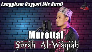 Murottal || Surah Al- Waqiah || Nada Bayyati Mix Kurdi || Daeng Syawal Mubarak || Murottal Merdu ||