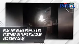Nasa 150 bahay nawalan ng kuryente matapos kumislap ang kable sa QC | TV Patrol
