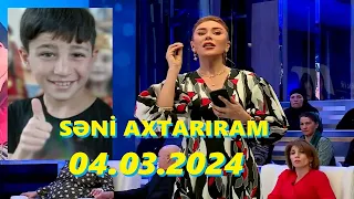 Səni axtarıram 04.03.2024 Tam veriliş / Seni axtariram 04.03.2024 Tam verilish