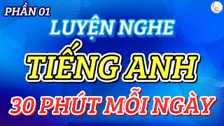 Phần 1 - Luyện Nghe Tiếng Anh 30 Phút Mỗi Ngày | Lizenglish