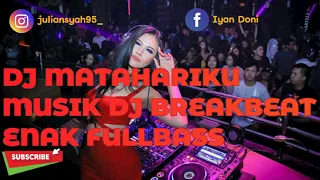 DJ MATAHARIKU (Agnesmo) Breakbeat musik fullbass broo