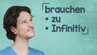 brauchen + zu + Infinitiv - B2