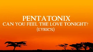 Pentatonix - Can You Feel The Love Tonight? (LYRICS!)