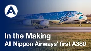 In the making: All Nippon Airways’ first A380