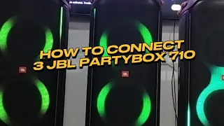 HOW TO CONNECT 3x JBL PARTYBOX 710