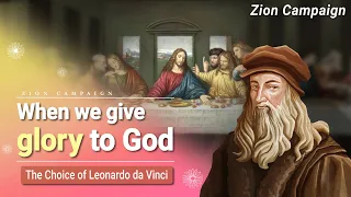 [Zion Campaign] The Choice of Leonardo da Vinci | World Mission Society Church of God