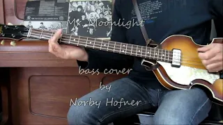 Beatles - Mr Moonlight - bass cover