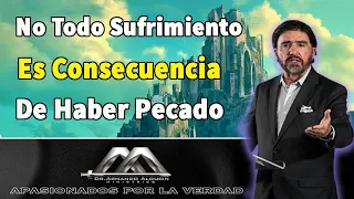 Armando Alducin Predicas 🌞 No Todo Sufrimiento Es Consecuencia De Haber Pecado