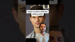 Taylor Lautner defends dating