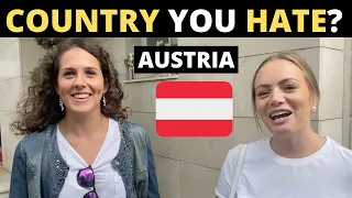 Which Country Do You HATE The Most? | AUSTRIA