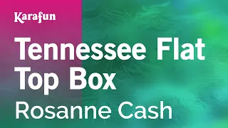 Tennessee Flat Top Box - Rosanne Cash | Karaoke Version | KaraFun