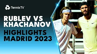 Andrey Rublev vs Karen Khachanov Highlights | Madrid 2023