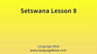 Learn Setswana  : Lesson 8  - Setswana  Phrases for Beginners