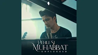 Pehli Si Muhabbat (Unplugged)