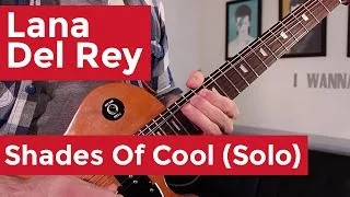 Lana Del Rey - Shades of Cool (Guitar Solo Lesson) by Shawn Parrotte