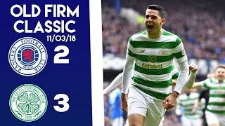 Rogic Rocket as 10 man Celts hold on in Old Firm Classic | Rangers 2-3 Celtic | 11/03/18 🚀 😱