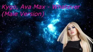 Kygo, Ava Max - Whatever (Male Version)