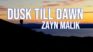 Dusk till dawn - Zayn Malik ( lyrics video)