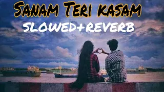 Sanam Teri kasam (slowed + reverb)