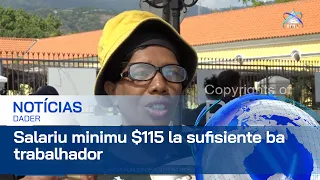 Salariu minimu $115 la sufisiente ba trabalhador