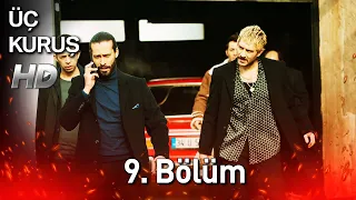 Üç Kuruş 9. Bölüm (Full HD)