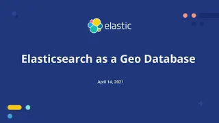 Elasticsearch as a Geo Database