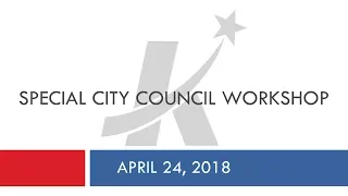 Special City Council Workshop of April 24, 2018
