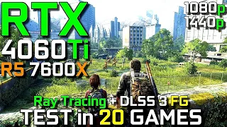 RTX 4060Ti + R5 7600X | Test in 20 Games | Ray Tracing & DLSS 3 FG | 1080p - 1440p | Detailed Test