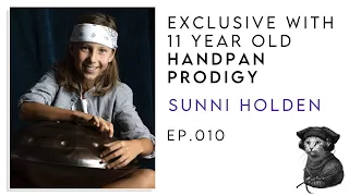 Exclusive Interview with Handpan Sensation Sunni Holden | Sunnisessionz