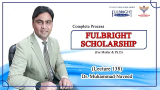 Fulbright Scholarship for USA | MS & PhD | Complete application Process | Lecture 138 |Dr. M. Naveed