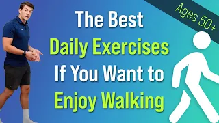 Best Daily Exercises If You Want to Enjoy Walking (Ages 50+)