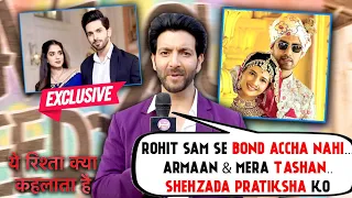 YRKKH's Vineet Raina On Equation With Samridhii-Rohit & Shehzada Pratiksha Termination | EXCLUSIVE