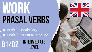 Phrasal Verbs For Work - Business English - Learn Work Phrasal Verbs