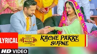 Happy Raikoti: Kache Pakke Supane (Lyrical Song) | Laavaan Phere | Roshan Prince | Rubina Bajwa